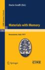 Materials with Memory : Lectures Given at a Summer School of the Centro Internazionale Matematico Estivo (C.I.M.E.) Held in Bressanone (Bolzano), Italy, June 2-11, 1977 - Book