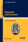 Relativistic Fluid Dynamics : Lectures Given at a Summer School of the Centro Internazionale Matematico Estivo (C.I.M.E.) Held in Bressanone (Bolzano), Italy, June 7-16, 1970 - Book