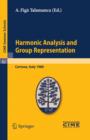 Harmonic Analysis and Group Representations : Lectures given at a Summer School of the Centro Internazionale Matematico Estivo (C.I.M.E.) held in Cortona (Arezzo), Italy, June 24 - July 9, 1980 - eBook
