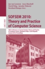 SOFSEM 2010: Theory and Practice of Computer Science : 36th Conference on Current Trends in Theory and Practice of Computer Science, Spindleruv Mlyn, Czech Republic, January 23-29, 2010. Proceedings - eBook