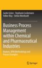 Business Process Management within Chemical and Pharmaceutical Industries : Markets, BPM Methodology and Process Examples - Book