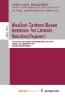 Medical Content-Based Retrieval for Clinical Decision Support : First MICCAI International Workshop, MCBR-CBS 2009, London, UK, September 20, 2009. Revised Selected Papers - Book