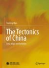 The Tectonics of China : Data, Maps and Evolution - Book
