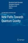 New Paths Towards Quantum Gravity - Book