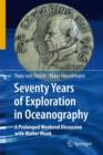 Seventy Years of Exploration in Oceanography : A Prolonged Weekend Discussion with Walter Munk - Book