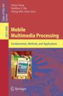 Mobile Multimedia Processing : Fundamentals, Methods, and Applications - Book
