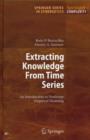 Extracting Knowledge From Time Series : An Introduction to Nonlinear Empirical Modeling - Book