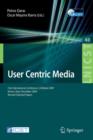 User Centric Media : First International Conference, UCMedia 2009, Venice, Italy, December 9-11, 2009, Revised Selected Papers - Book