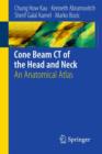 Cone Beam CT of the Head and Neck : An Anatomical Atlas - Book