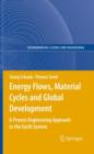 Energy Flows, Material Cycles and Global Development : A Process Engineering Approach to the Earth System - Book