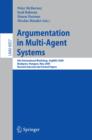 Argumentation in Multi-Agent Systems : 6th International Workshop, ArgMAS 2009, Budapest, Hungary, May 12, 2009. Revised Selected and Invited Papers - eBook