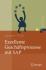 Exzellente Geschaftsprozesse Mit SAP : Praxis Des Einsatzes in Unternehmensgruppen - Book