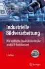 Industrielle Bildverarbeitung : Wie Optische Qualitatskontrolle Wirklich Funktioniert - Book
