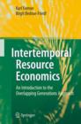 Intertemporal Resource Economics : An Introduction to the Overlapping Generations Approach - Book