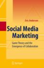 Social Media Marketing : Game Theory and the Emergence of Collaboration - Book