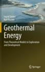 Geothermal Energy : From Theoretical Models to Exploration and Development - Book