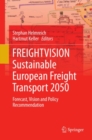 FREIGHTVISION - Sustainable European Freight Transport 2050 : Forecast, Vision and Policy Recommendation - eBook