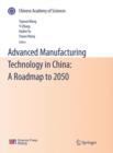 Advanced Manufacturing Technology in China: A Roadmap to 2050 - Book