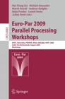 Euro-Par 2009, Parallel Processing - Workshops : HPPC, HeteroPar, PROPER, ROIA, UNICORE, VHPC, Delft, The Netherlands, August 25-28, 2009, Workshops - eBook