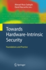 Towards Hardware-Intrinsic Security : Foundations and Practice - eBook
