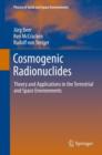 Cosmogenic Radionuclides : Theory and Applications in the Terrestrial and Space Environments - Book