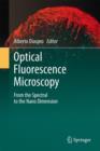 Optical Fluorescence Microscopy : From the Spectral to the Nano Dimension - Book