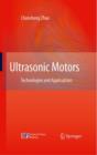 Ultrasonic Motors : Technologies and Applications - Book