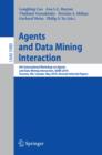 Agents and Data Mining Interaction : 6th International Workshop on Agents and Data Mining Interaction, ADMI 2010, Toronto, ON, Canada, May 11, 2010, Revised Selected Papers - eBook