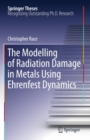 The Modelling of Radiation Damage in Metals Using Ehrenfest Dynamics - eBook