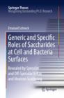 Generic and Specific Roles of Saccharides at Cell and Bacteria Surfaces : Revealed by Specular and Off-Specular X-Ray and Neutron Scattering - eBook