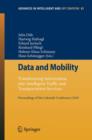 Data and Mobility : Transforming Information into Intelligent Traffic and Transportation Services. Proceedings of the Lakeside Conference 2010 - Book