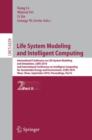 Life System Modeling and Intelligent Computing : International Conference on Life System Modeling and Simulation, LSMS 2010, and International Conference on Intelligent Computing for Sustainable Energ - Book
