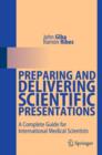 Preparing and Delivering Scientific Presentations : A Complete Guide for International Medical Scientists - Book