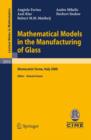 Mathematical Models in the Manufacturing of Glass : C.I.M.E. Summer School, Montecatini Terme, Italy 2008 - Book