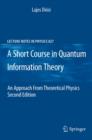 A Short Course in Quantum Information Theory : An Approach From Theoretical Physics - eBook