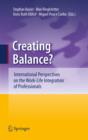 Creating Balance? : International Perspectives on the Work-Life Integration of Professionals - eBook