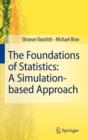 The Foundations of Statistics: A Simulation-based Approach - Book