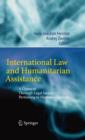 International Law and Humanitarian Assistance : A Crosscut Through Legal Issues Pertaining to Humanitarianism - eBook