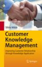 Customer Knowledge Management : Improving Customer Relationship through Knowledge Application - eBook