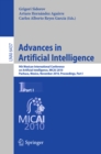 Advances in Artificial Intelligence : 9th Mexican International Conference on Artificial Intelligence, MICAI 2010, Pachuca, Mexico, November 8-13, 2010, Proceedings, Part I - eBook