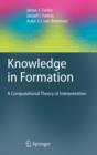 Knowledge in Formation : A Computational Theory of Interpretation - Book