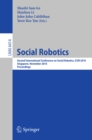 Social Robotics : Second International Conference on Social Robotics, ICSR 2010, Singapore, November 23-24, 2010. Proceedings - eBook