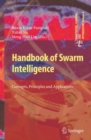 Handbook of Swarm Intelligence : Concepts, Principles and Applications - eBook