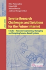 Service Research Challenges and Solutions for the Future Internet : S-Cube - Towards Engineering, Managing and Adapting Service-Based Systems - Book