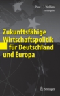 Zukunftsfahige Wirtschaftspolitik Fur Deutschland Und Europa - Book