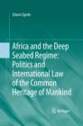Africa and the Deep Seabed Regime: Politics and International Law of the Common Heritage of Mankind - eBook