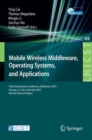 Mobile Wireless Middleware, Operating Systems, and Applications : Third International Conference, Mobilware 2010, Chicago, IL, USA, June 30 - July 2, 2010, Revised Selected Papers - Book