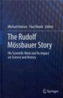 The Rudolf Moessbauer Story : His Scientific Work and Its Impact on Science and History - Book