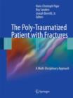 The Poly-Traumatized Patient with Fractures : A Multi-Disciplinary Approach - Book