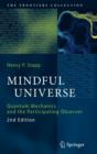 Mindful Universe : Quantum Mechanics and the Participating Observer - Book